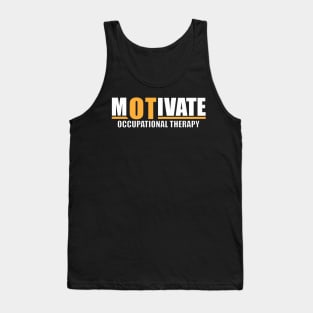 Occupational Therapy - Motivate Ots Tank Top